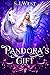 Pandora's Gift (Pandora's Legacy, #1)