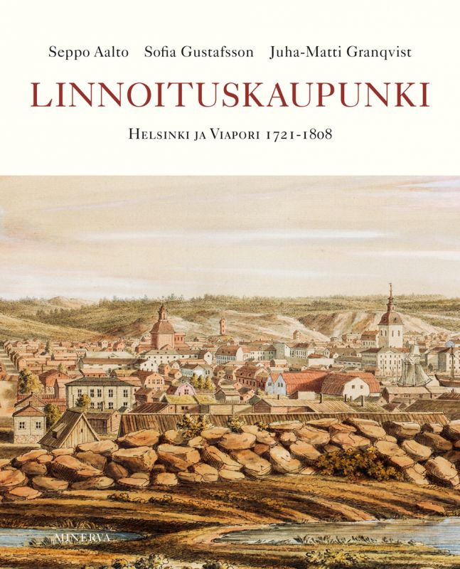 Linnoituskaupunki – Helsinki ja Viapori 1721–1808