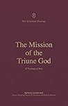 Book cover for The Mission of the Triune God: A Theology of Acts (New Testament Theology)