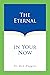 The Eternal in Your Now