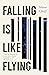 Falling is Like Flying