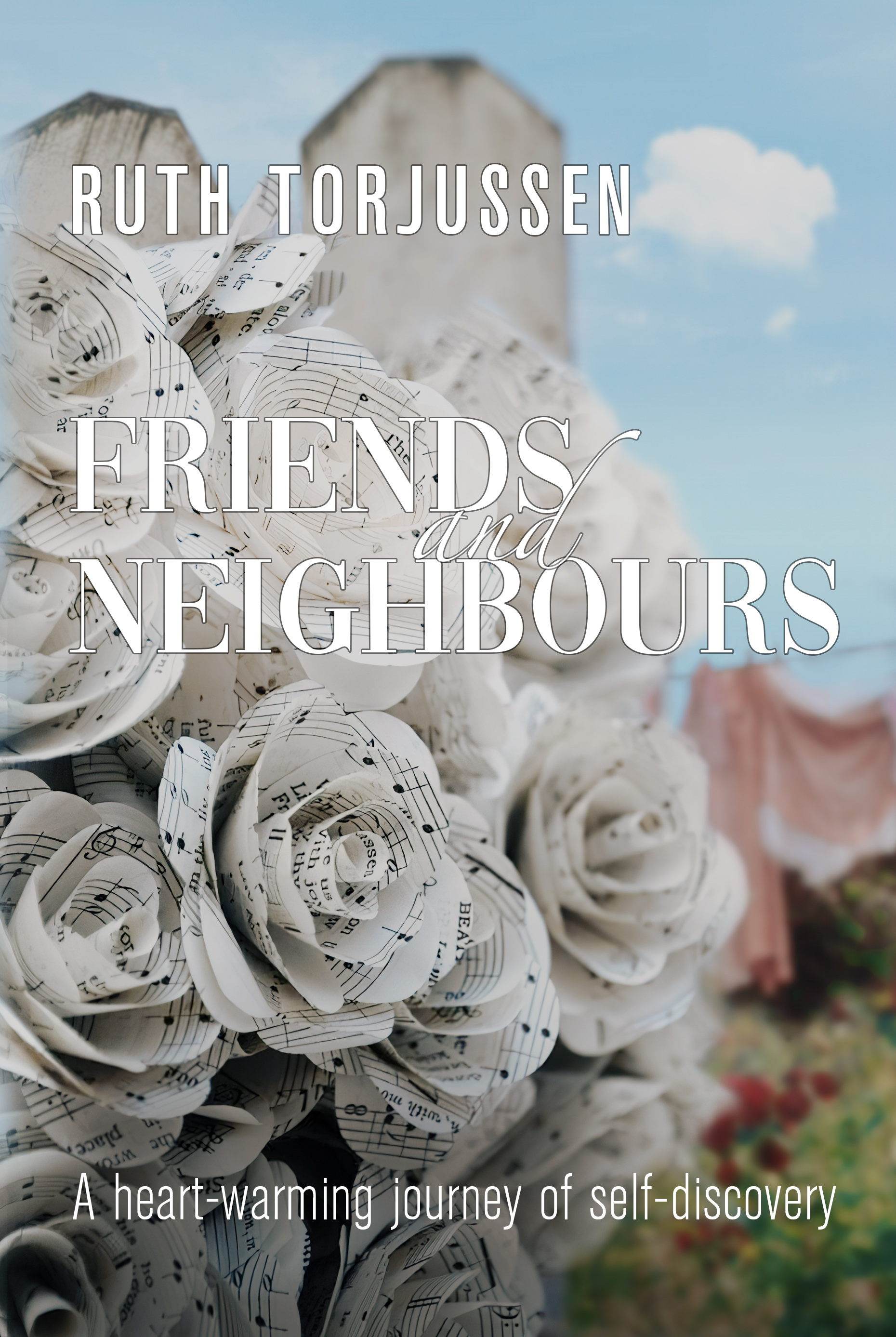 Friends and Neighbours: A heart-warming journey of self-discovery (Kindle Edition)
