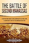 The Battle of Second Manassas: A Captivating Guide to the Second Battle of Bull Run, A Significant Event in the American Civil War (Battles of the Civil War) The Battle of Second Manassas: A Captivating Guide to the Second Battle of Bull Run, A Significant Event in the American Civil War (Battles of the Civil War)