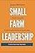 Small Farm Leadership: Grow...