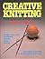 Creative Knitting by Sherry Wilson