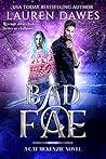 Bad Fae by Lauren Dawes