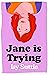 Jane is Trying