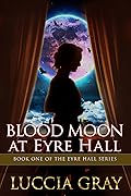 Blood Moon at Eyre Hall