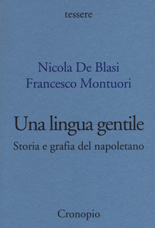 Una lingua gentile. Storia e grafia del napoletano (Paperback)