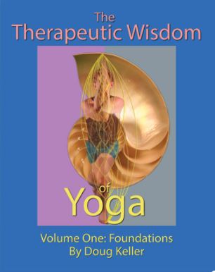 The Therapeutic Wisdom of Yoga (vol 1: Foundations)