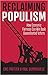 Reclaiming Populism by Eric Protzer Reclaiming Populism by Eric Protzer