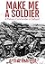 Make Me a Soldier: A Platoo...