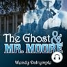 The Ghost and Mr. Moore by Wendy Dalrymple