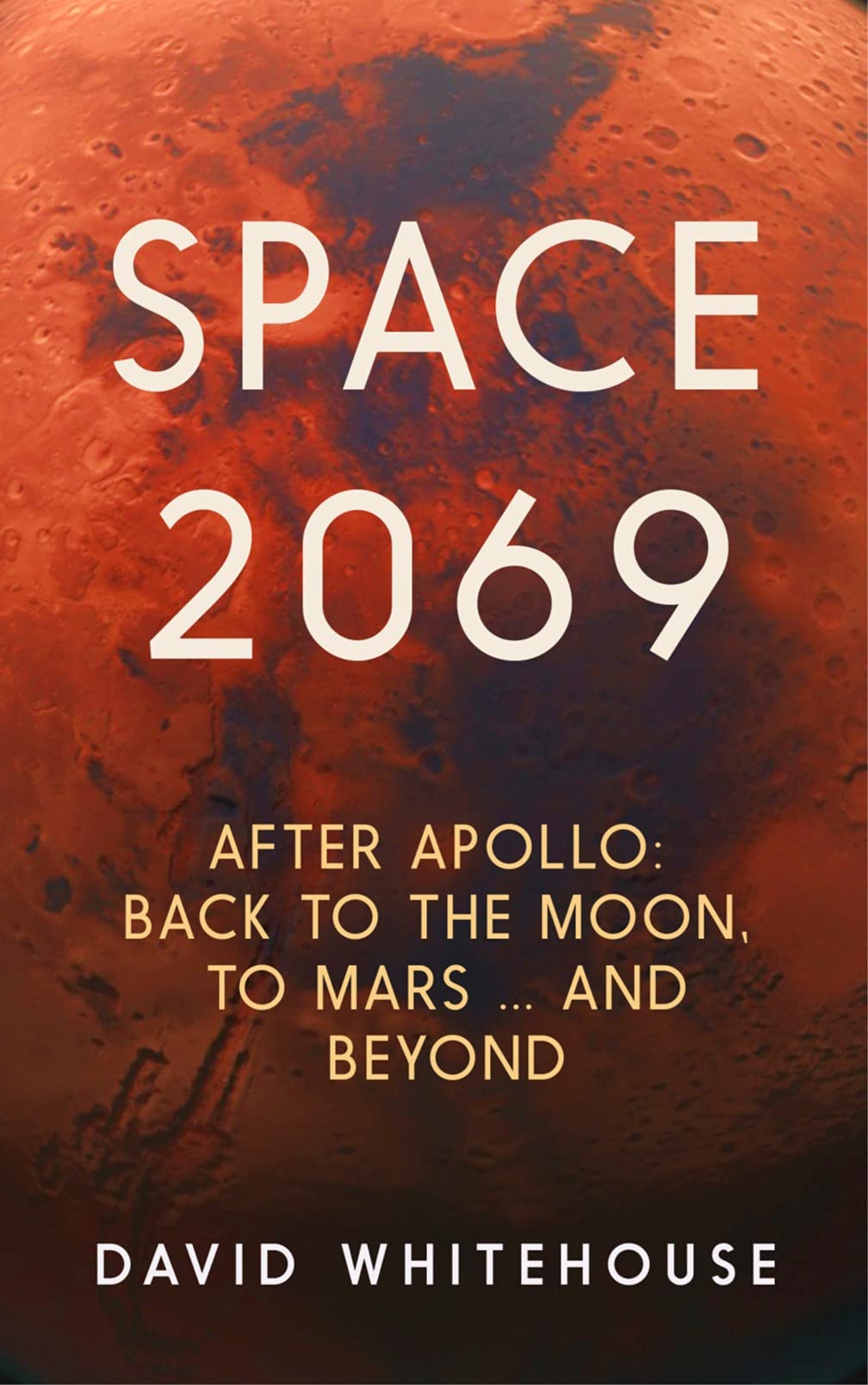 Space 2069: After Apollo: Back to the Moon, to Mars, and Beyond (Paperback)