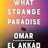 What Strange Paradise by Omar El Akkad