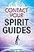 Contact Your Spirit Guides by Discover Press