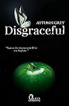 Disgraceful by Autumn Grey