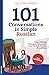 101 Conversations in Simple Russian: Short, Natural Dialogues to Improve Your Spoken Russian From Home (101 Conversations: Russian Edition)