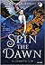 Spin the Dawn (Il sangue de...
