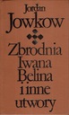 Zbrodnia Iwana Belina i inne utwory