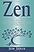 Zen: Cómo aplicar el Zen en Cualquier momento de tu vida diaria (Spanish Edition)