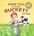 HOW FULL IS YOUR BUCKET,FOR KIDS by Vivibyan HOW FULL IS YOUR BUCKET,FOR KIDS by Vivibyan