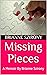Missing Pieces  by Brianne Szirony