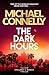 The Dark Hours by Michael    Connelly