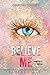 Believe Me (Shatter Me, #6.5)