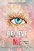 Believe Me (Shatter Me, #6.5)
