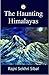 The Haunting Himalayas by Rajni Sekhri Sibal