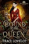 Bound to the Queen