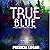 True Blue (Prosper Woods Chronicles #2)