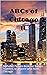ABCs of Chicago Illinois: A...