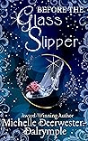Before the Glass Slipper