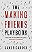 The Making Friends Playbook...
