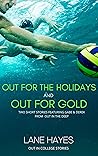 Out for the Holidays and Out for Gold by Lane Hayes