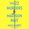 The 22 Murders of Madison May by Max Barry