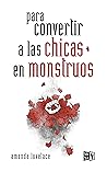 Para Convertir a Las Chicas En Monstruos by Amanda Lovelace