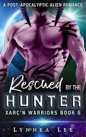 Rescued by the Hunter (Xarc'n Warriors, #5)