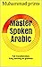 Master Spoken Arabic by Muhammad prints