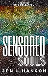 Book cover for Sensored Souls: The Secret Life of a Mind-Hacking Neuroscientist