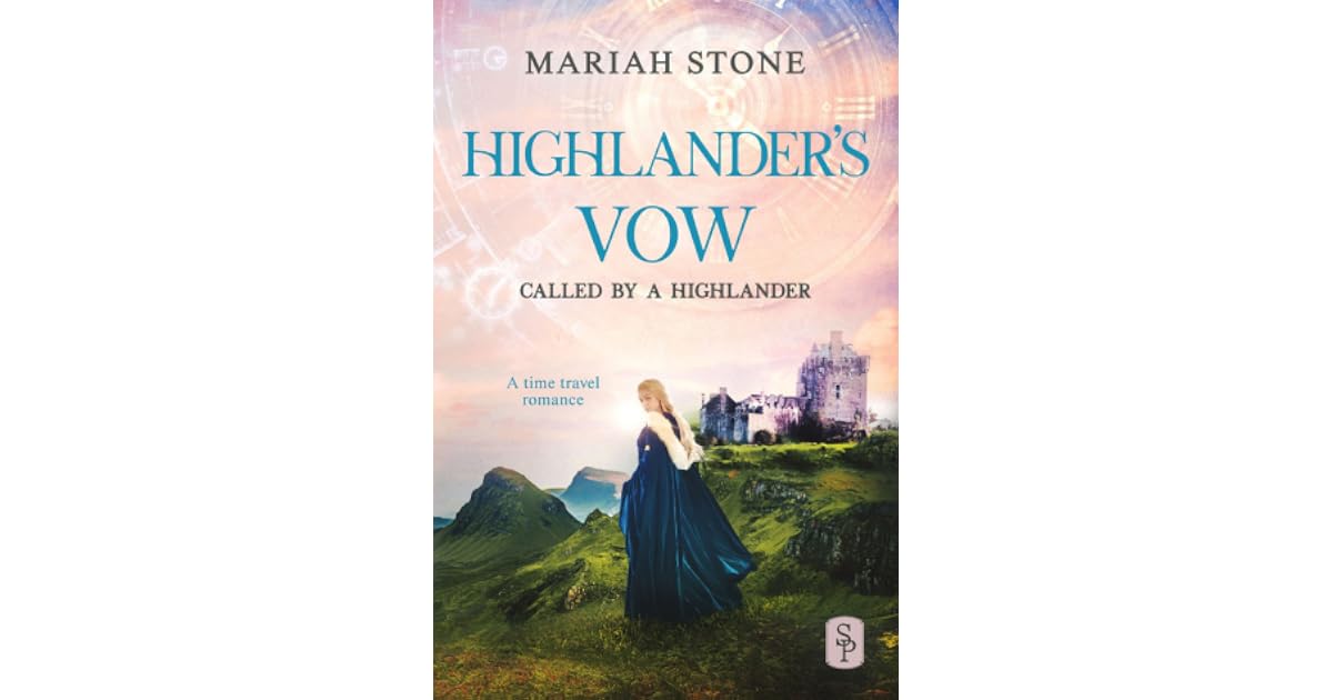 Highlander s Vow Called By A Highlander 6 By Mariah Stone