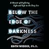 Below the Edge of Darkness by Edith Widder