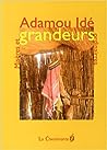 Misères et grandeurs ordinaires by Adamou Ide