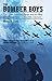 The Bomber Boys: The Great ...