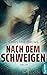 Nach dem Schweigen: Thriller (Frauen in Gefahr - Psychologische Thriller mit starken weiblichen Charakteren 4)
