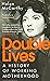 Double Lives: A History of Working Motherhood