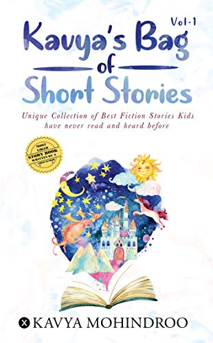Kavya's Bag of Short Stories: Unique Collection of Best Fiction Stories Kids have never read and heard before