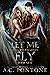 Let Me Fly by A.C. Pontone